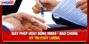 Giấy phép hoạt động mb88 - Bảo chứng uy tín chất lượng