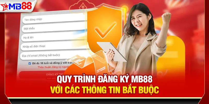 Quy trình đăng ký MB88 với các thông tin bắt buộc