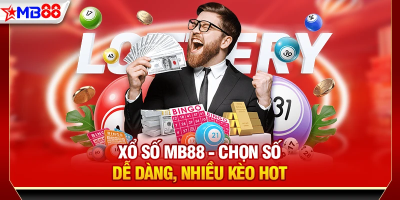 Xổ số MB88 - Chọn số dễ dàng, nhiều kèo hot