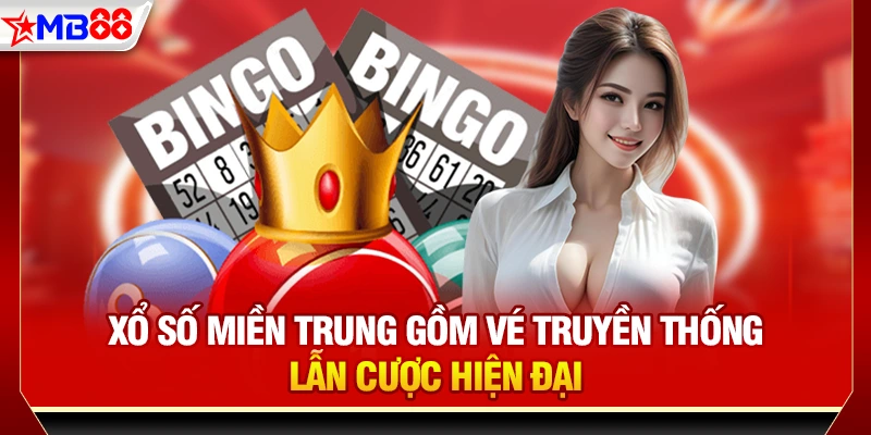 Xổ số miền Trung gồm vé truyền thống lẫn cược hiện đại
