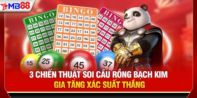 3 Chiến thuật soi cầu Rồng Bạch Kim gia tăng xác suất thắng
