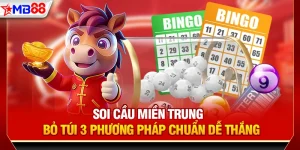Soi cầu miền trung - Bỏ túi 3 phương pháp chuẩn dễ thắng