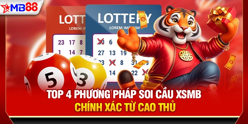 Top 4 phương pháp soi cầu xsmb chính xác từ cao thủ